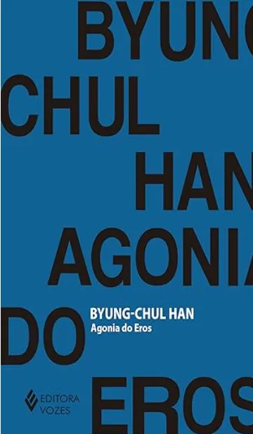 A Agonia do Eros by Byung-Chul Han