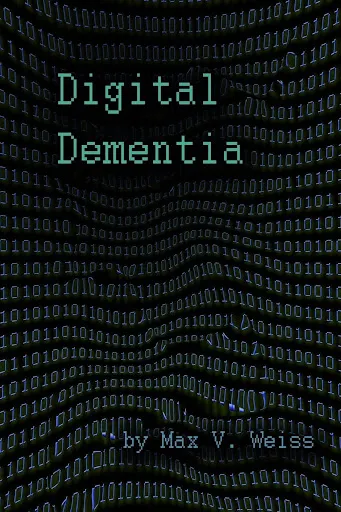 Digital Dementia